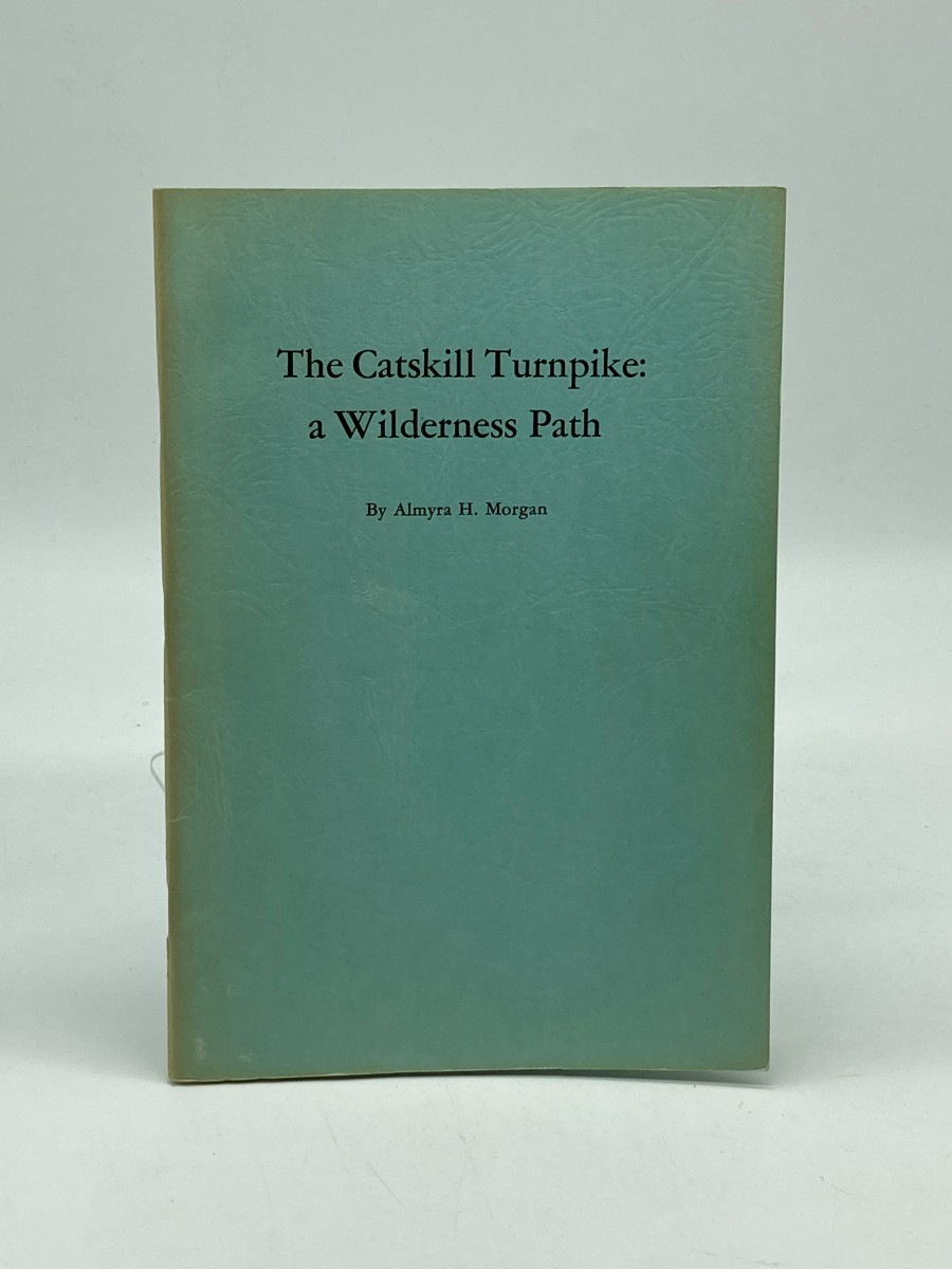 Image for The Catskill Turnpike: a Wilderness Path The Catskill Turnpike: a Wilderness Path