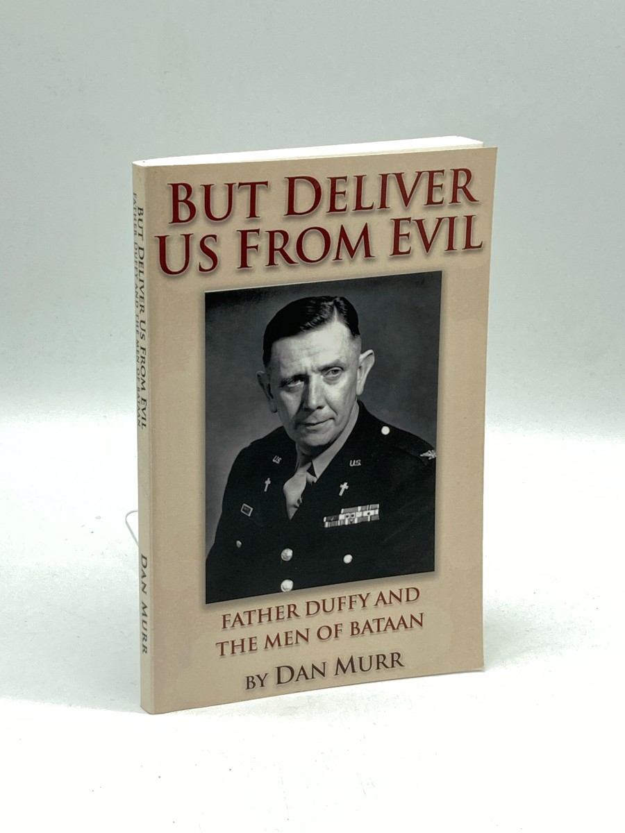 Image for But Deliver Us from Evil, Father Duffy and the Men of Bataan But Deliver Us from Evil, Father Duffy and the Men of Bataan