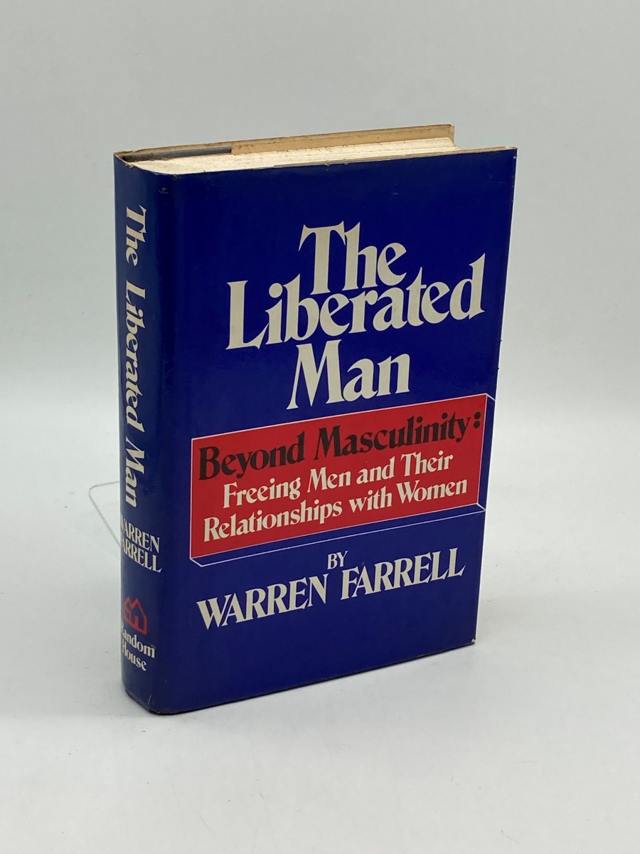 The Liberated Man Beyond Masculinity; : Freeing Men and Their Relationships with Women