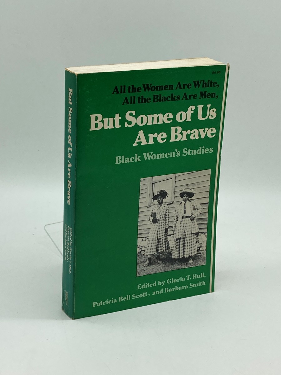 Image for All the Women Are White, all the Blacks Are Men, but Some of Us Are Brave Black Women's Studies All the Women Are White, all the Blacks Are Men, but Some of Us Are Brave Black Women's Studies