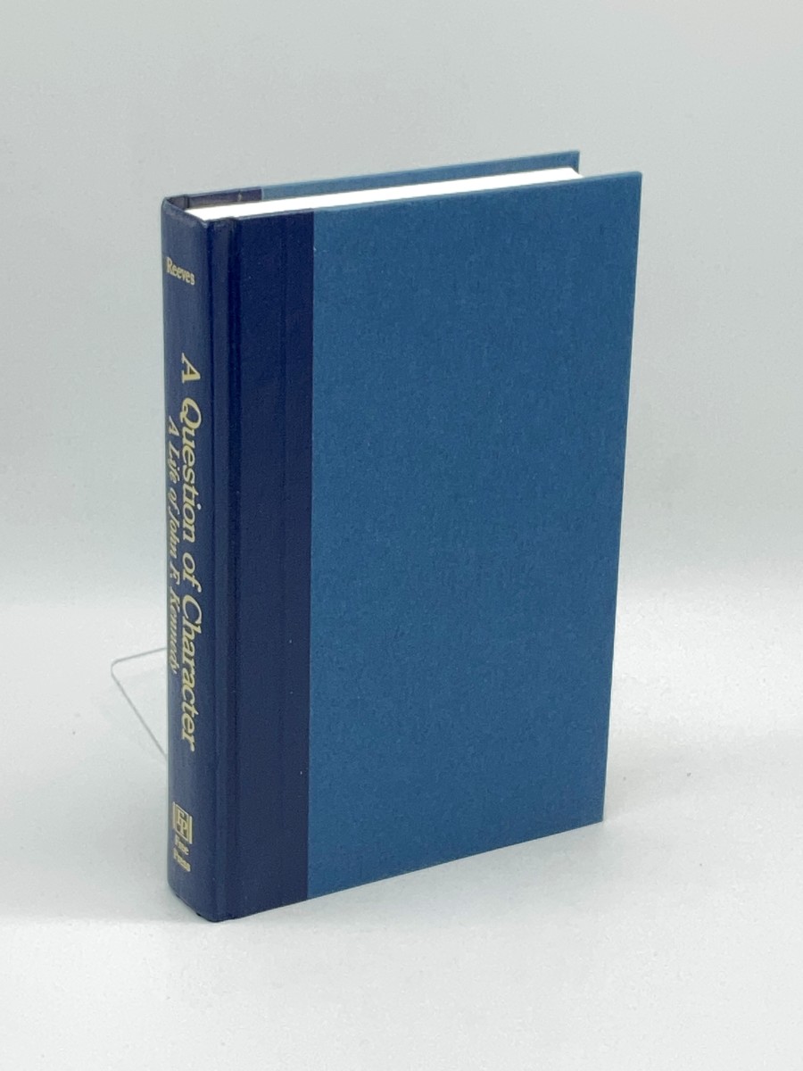 Image for A Question of Character A Life of John F Kennedy A Question of Character A Life of John F Kennedy