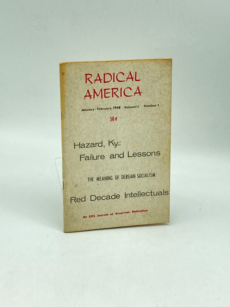 Radical America Volume 2 Number 1, 1968 Hazard, Ky. : Failure and Lessons; the Meaning of Debsian Socialism; Red Decade Intellectuals