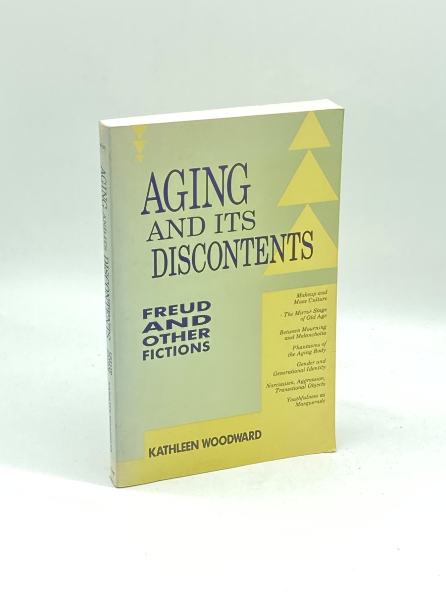 Image for Aging and its Discontents Freud and Other Fictions Aging and its Discontents Freud and Other Fictions