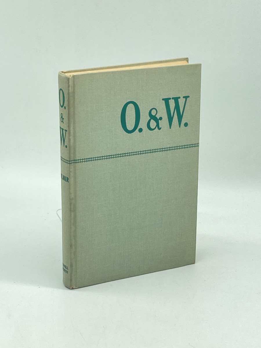 O. & W. (Signed) The Long Life and Slow Death of the New York, Ontario & Western Railway