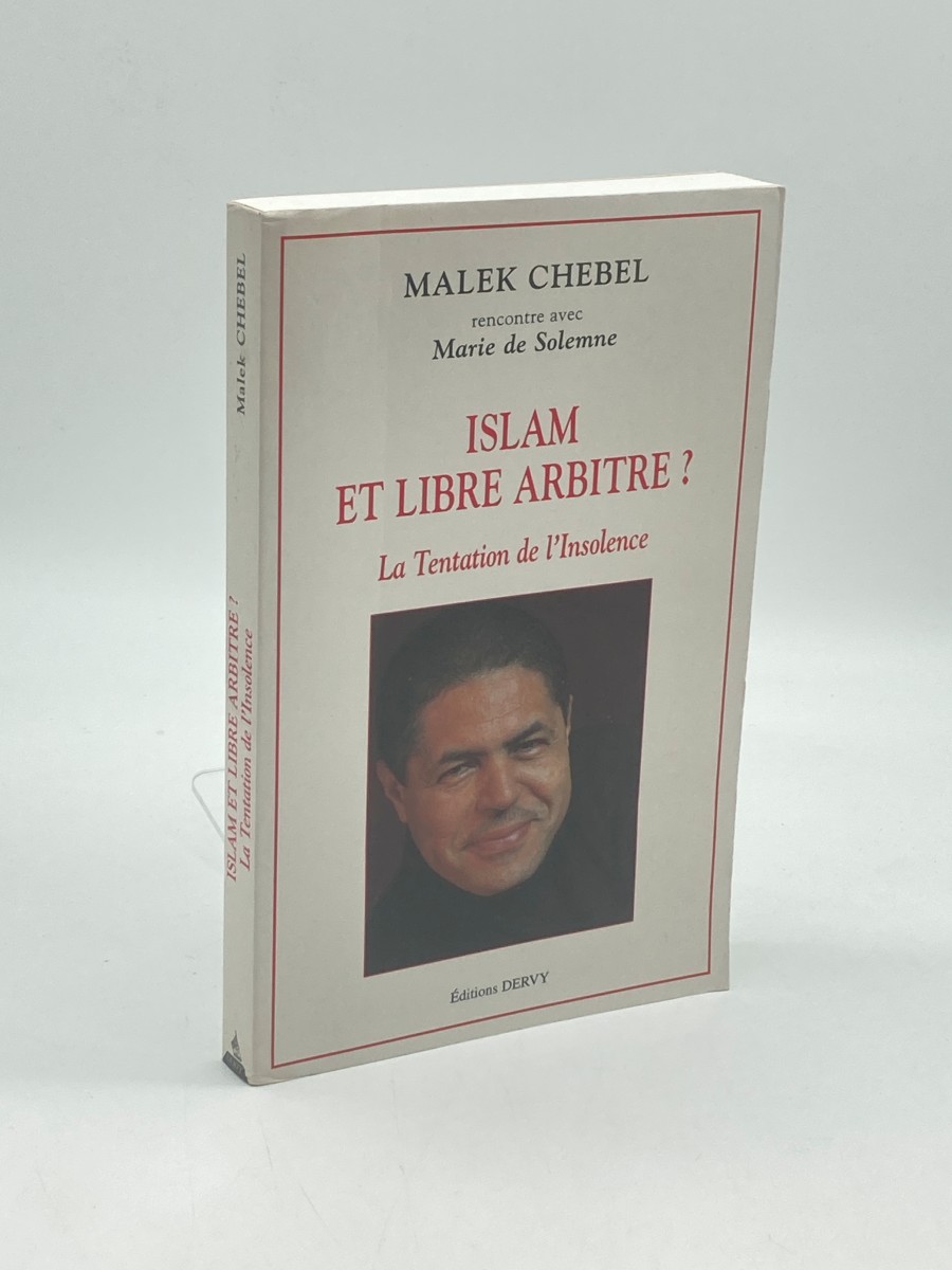 Islam Et Libre Arbitre - La Tentetion De L'Insolence