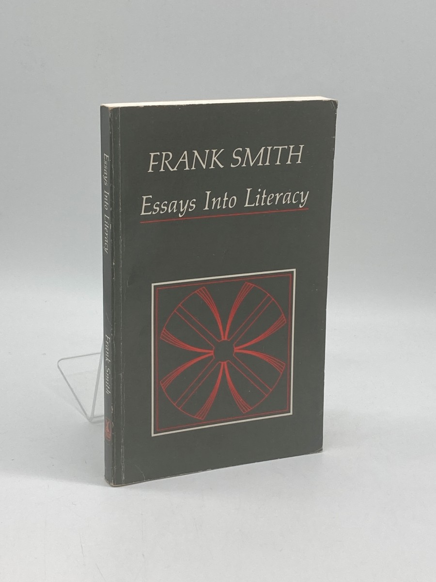 Essays Into Literacy Selected Papers and Some Afterthoughts