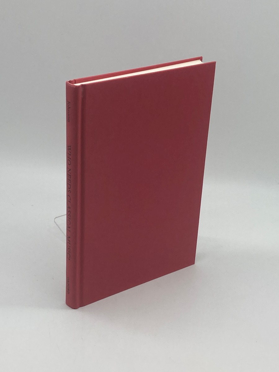 Who Needs Classical Music Cultural Choice and Musical Value