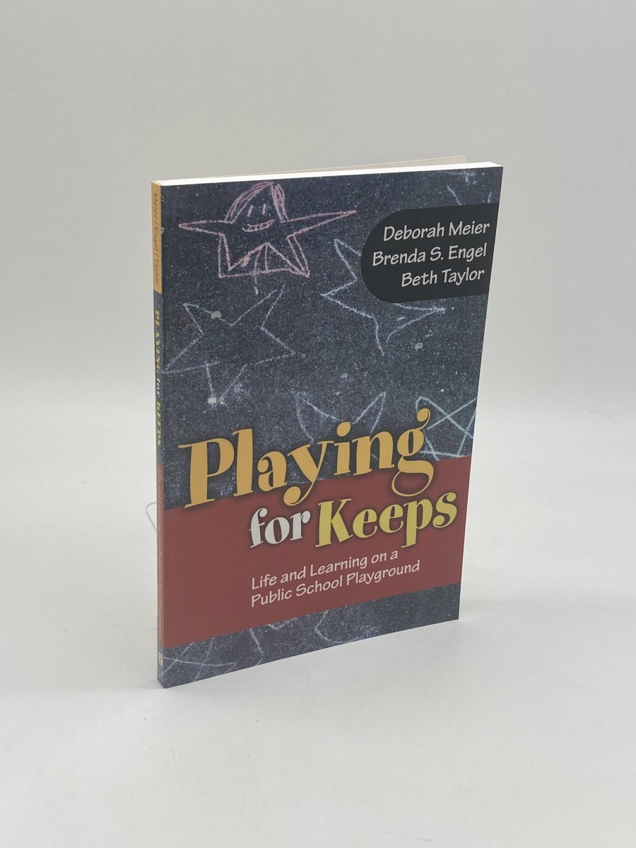 Playing for Keeps (First Printing) Life and Learning on a Public School Playground