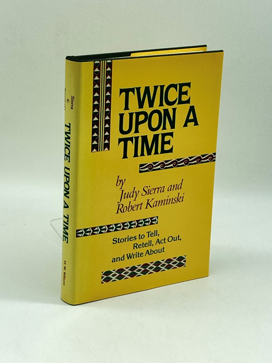 Twice Upon a Time (First Printing) Stories to Tell, Retell, Act Out, and Write About