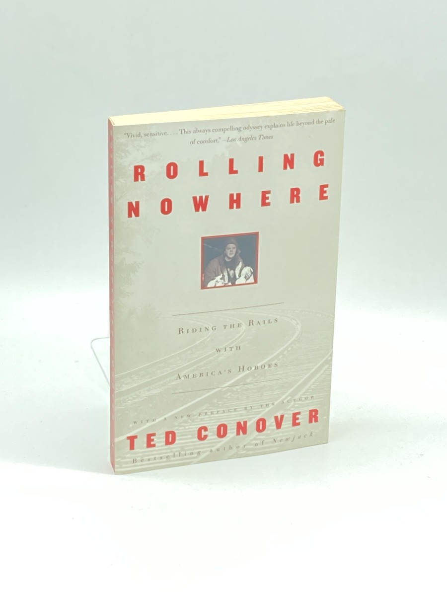 Rolling Nowhere (Signed) Riding the Rails with America's Hoboes