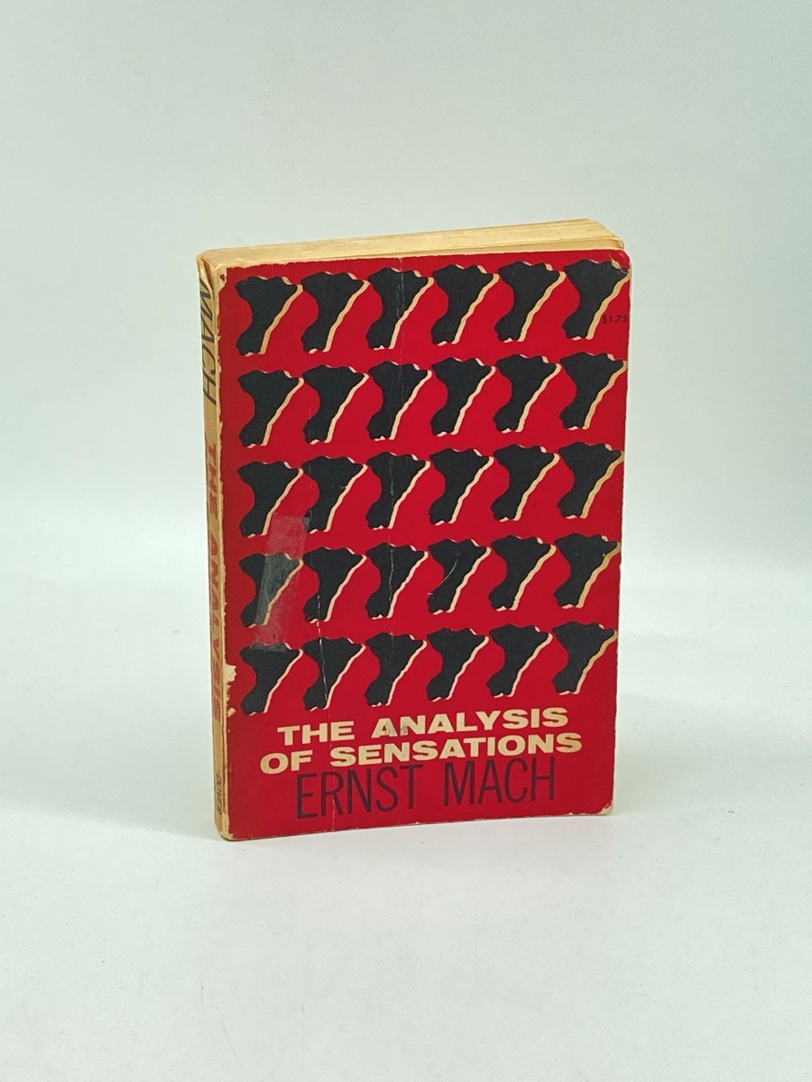 The Analysis of Sensations An the Relation of the Physical to the Psychical