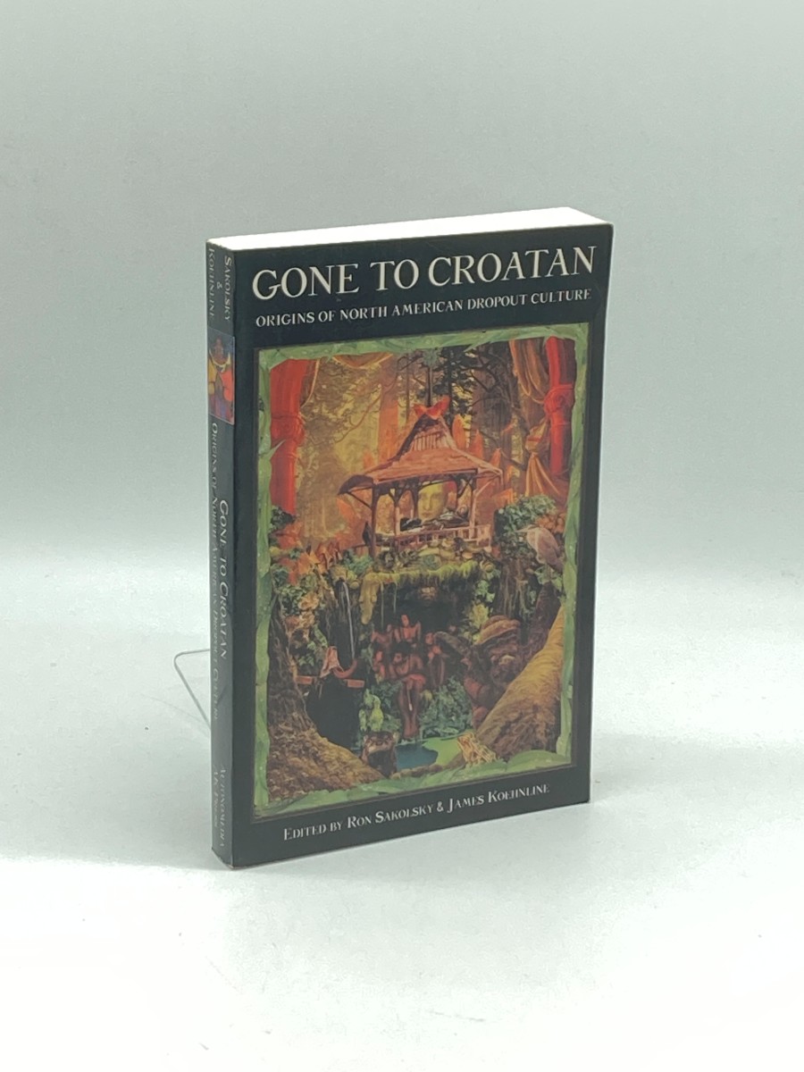 Gone to Croatan Origins of North American Dropout Culture