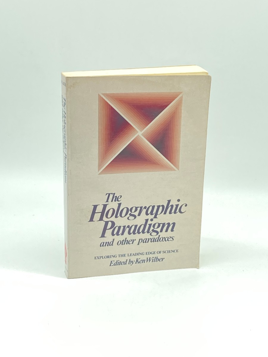HOLOGRAPHIC PARADIGM and Other Paradoxes Exploring the Leading Edge of Science