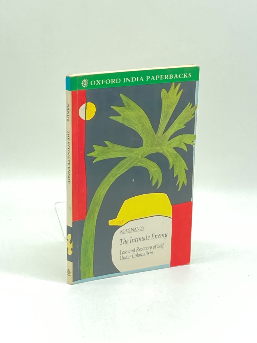 The Intimate Enemy Loss and Recovery of Self under Colonialism