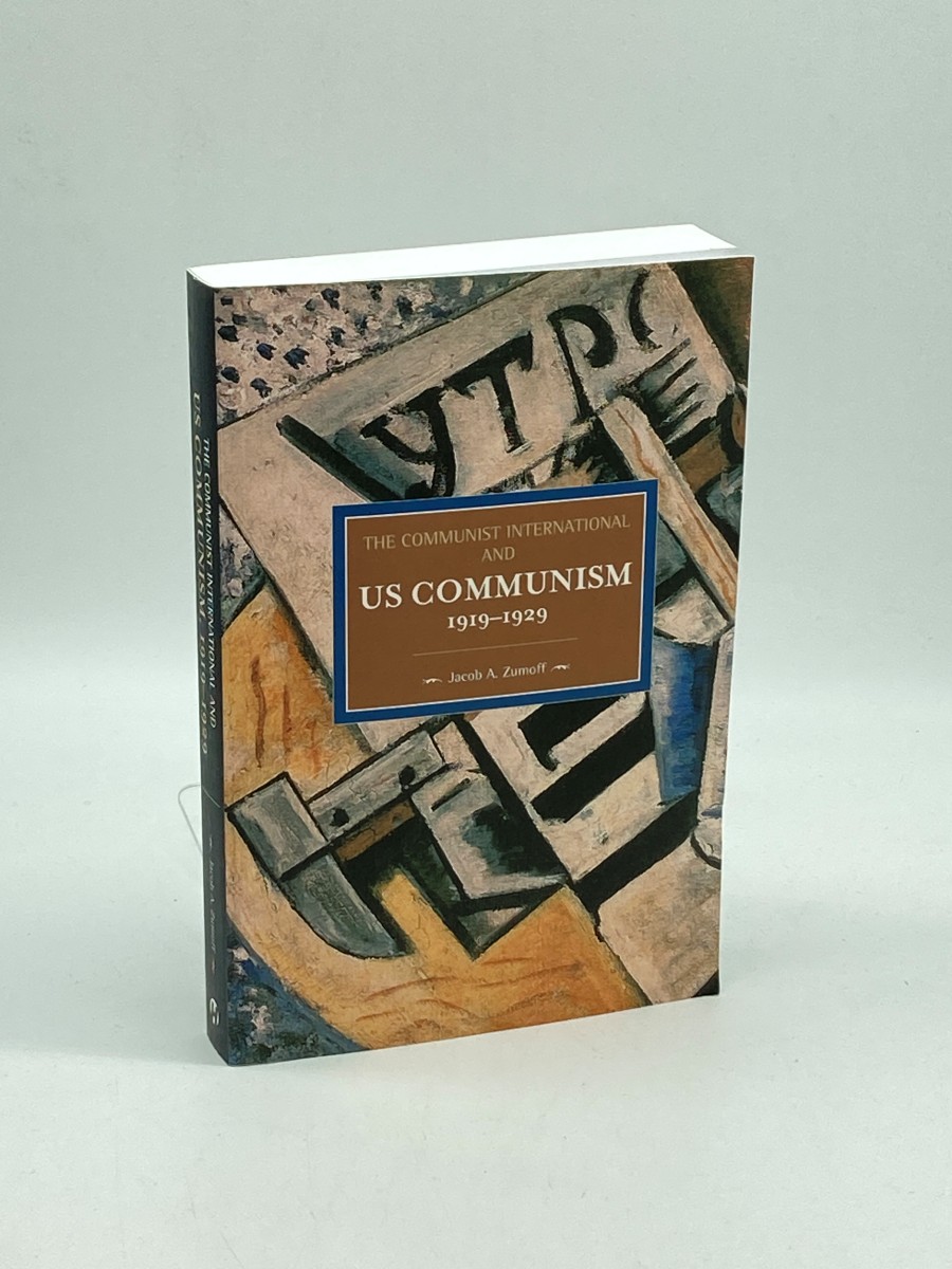 The Communist International and U. S. Communism, 1919 - 1929