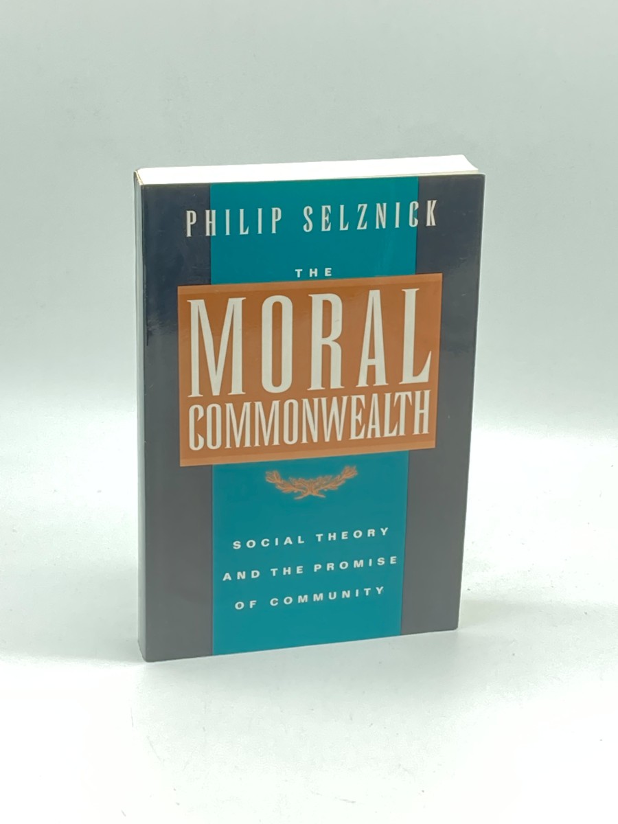 The Moral Commonwealth Social Theory and the Promise of Community
