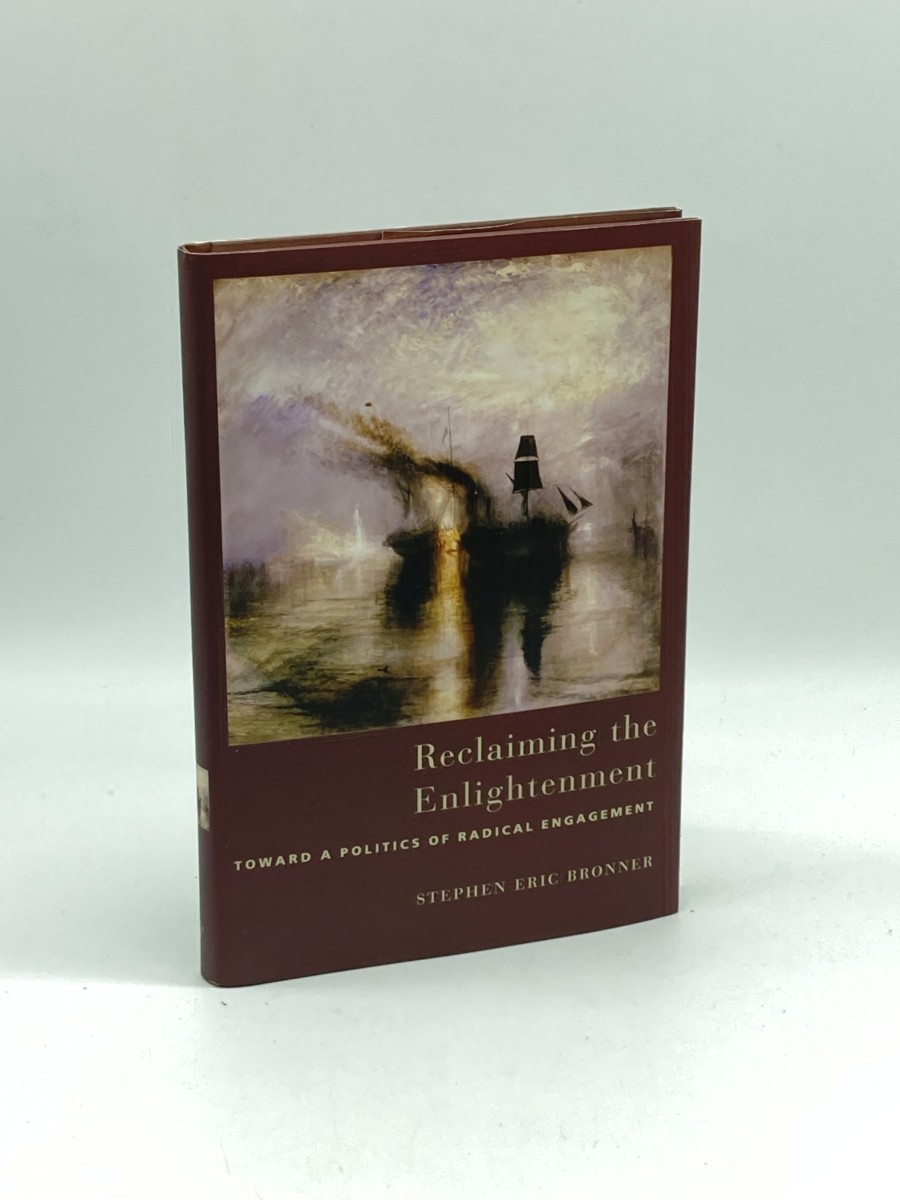 Reclaiming the Enlightenment (Signed) (First Printing) Toward a Politics of Radical Engagement
