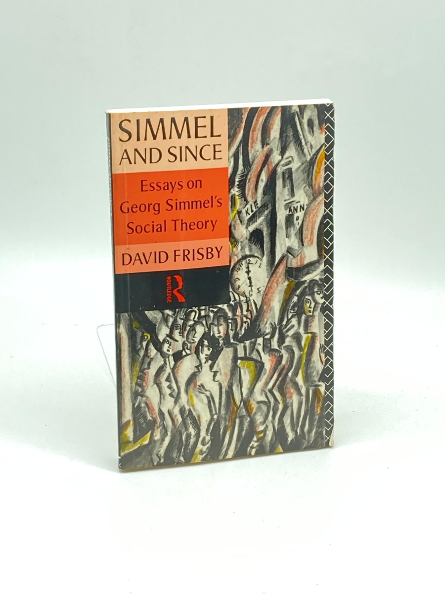 Simmel and Since Essays on George Simmel's Social Theory