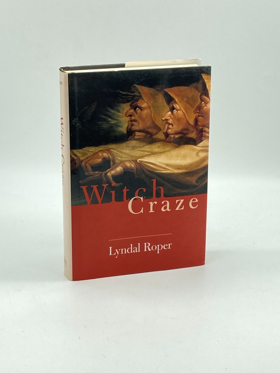 Witch Craze (First Printing) Terror and Fantasy in Baroque Germany