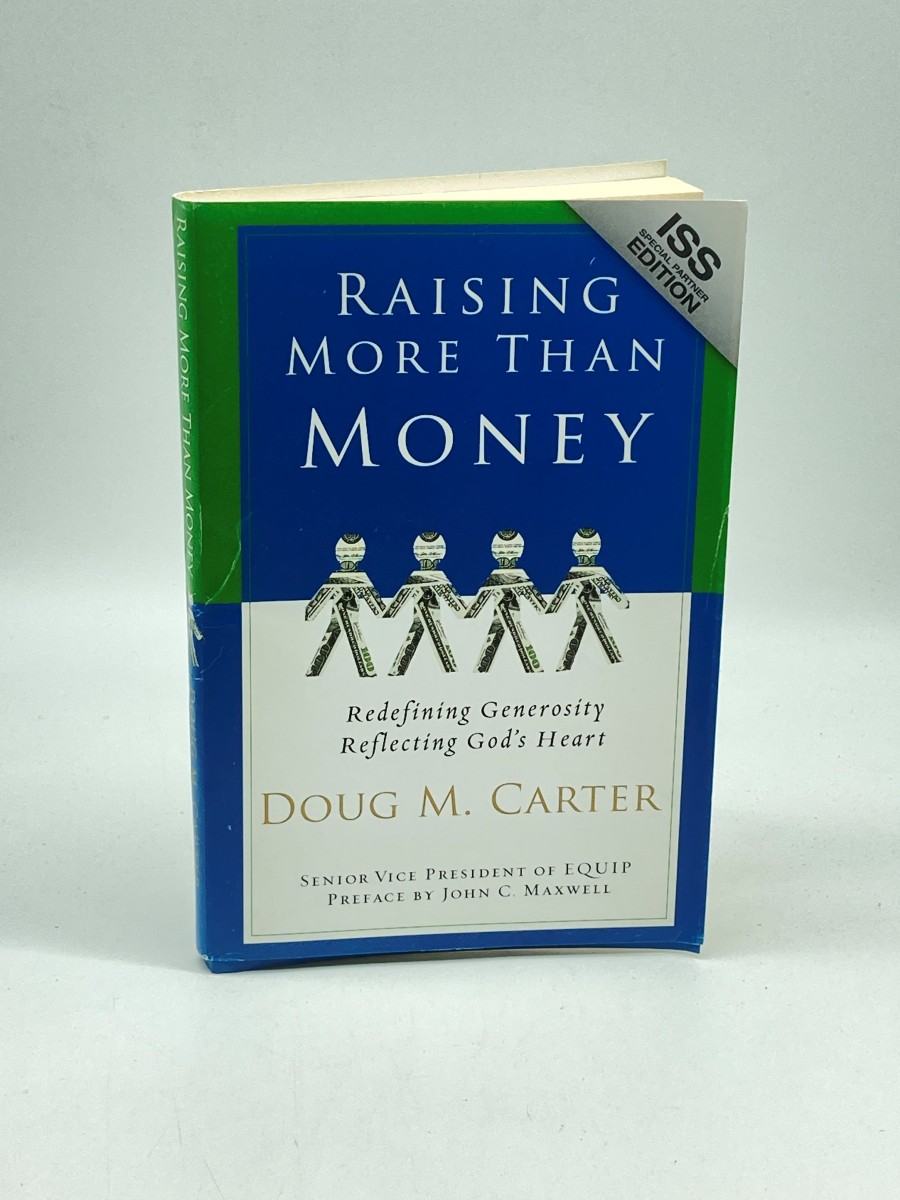 Raising More Than Money Redefining Generosity, Reflecting God's Heart