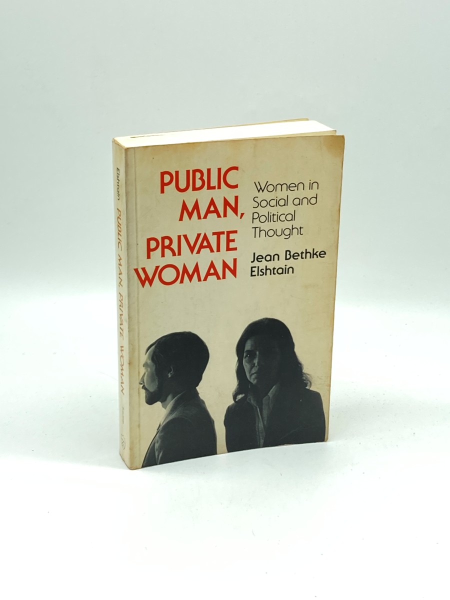Public Man, Private Woman Women in Social and Political Thought