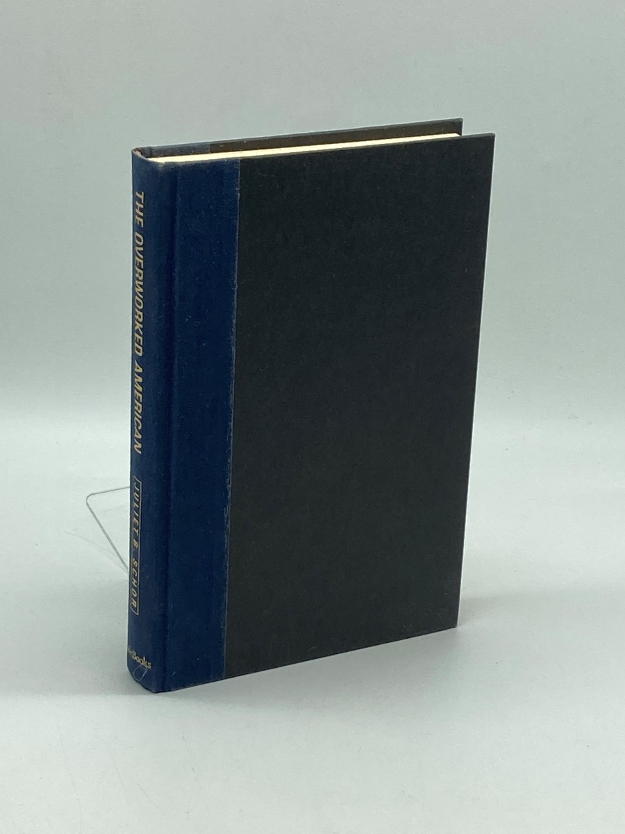 The Overworked American (Signed) (First Printing) The Unexpected Decline of Leisure