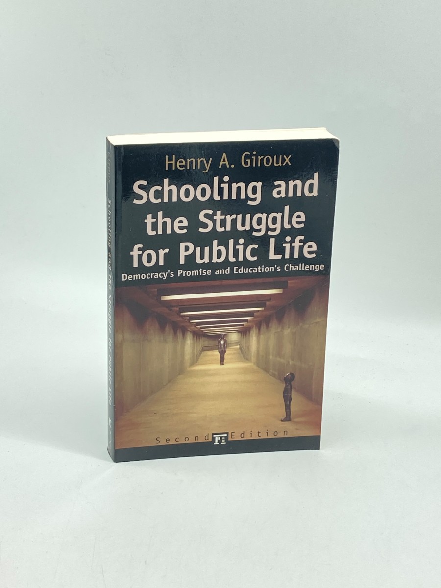 Schooling and the Struggle for Public Life Democracy's Promise and Education's Challenge