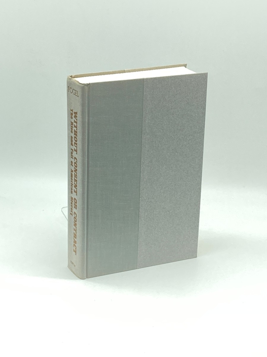 Image for Without Consent or Contract (First Printing) The Rise and Fall of American Slavery Without Consent or Contract (First Printing) The Rise and Fall of American Slavery