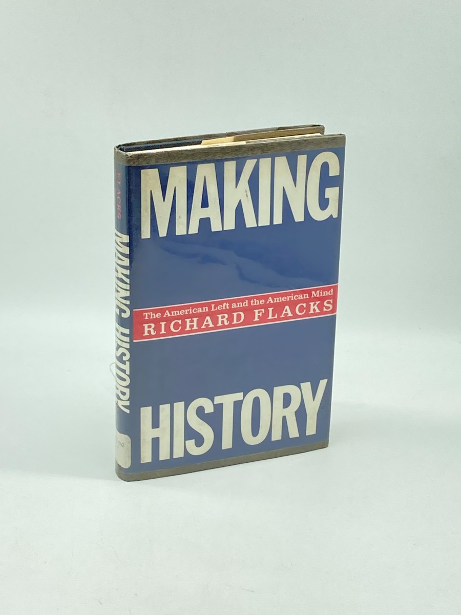 Making History The American Left and the American Mind