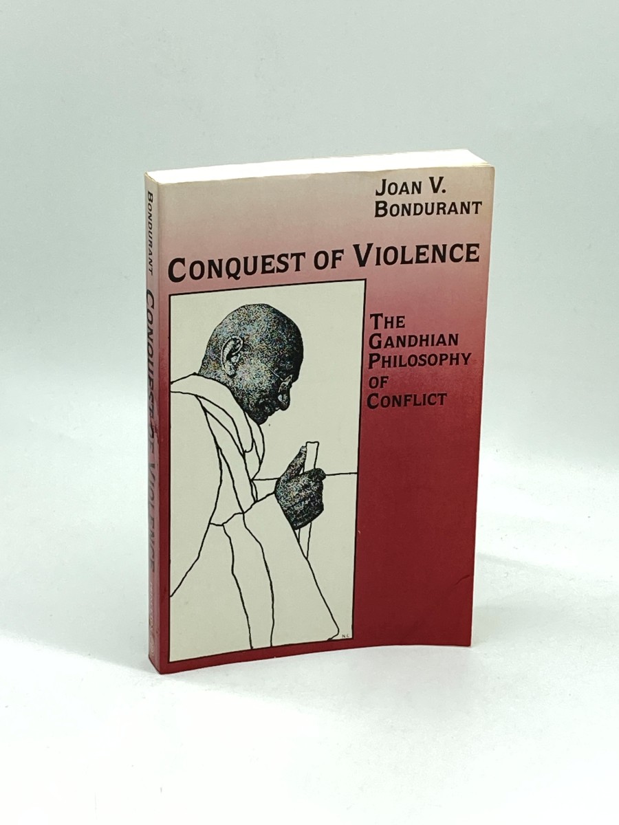 Conquest of Violence The Gandhian Philosophy of Conflict