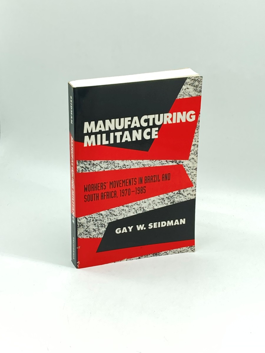 Manufacturing Militance Workers' Movements in Brazil and South Africa, 1970-1985