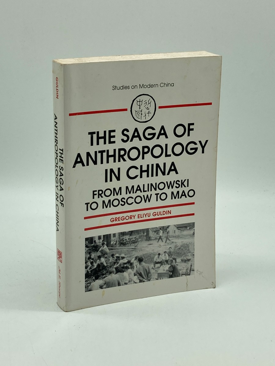 The Saga of Anthropology in China From Malinowski to Moscow to Mao: from Malinowski to Moscow to Mao