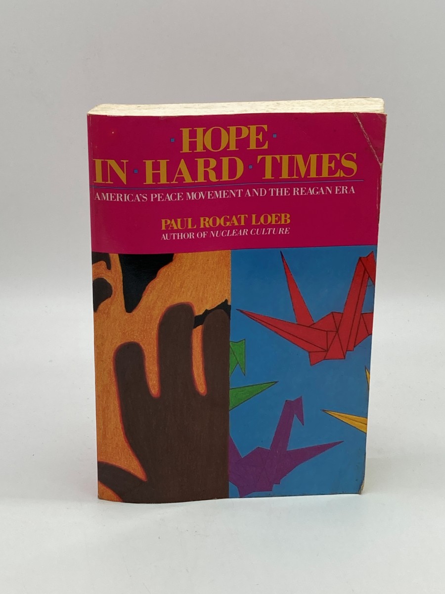 Hope in Hard Times America's Peace Movement and the Reagan Era