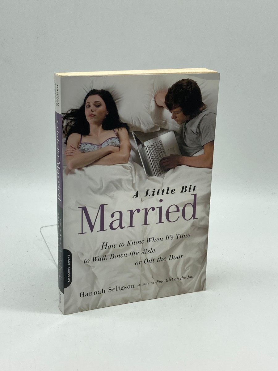 A Little Bit Married How to Know when it's Time to Walk Down the Aisle or out the Door