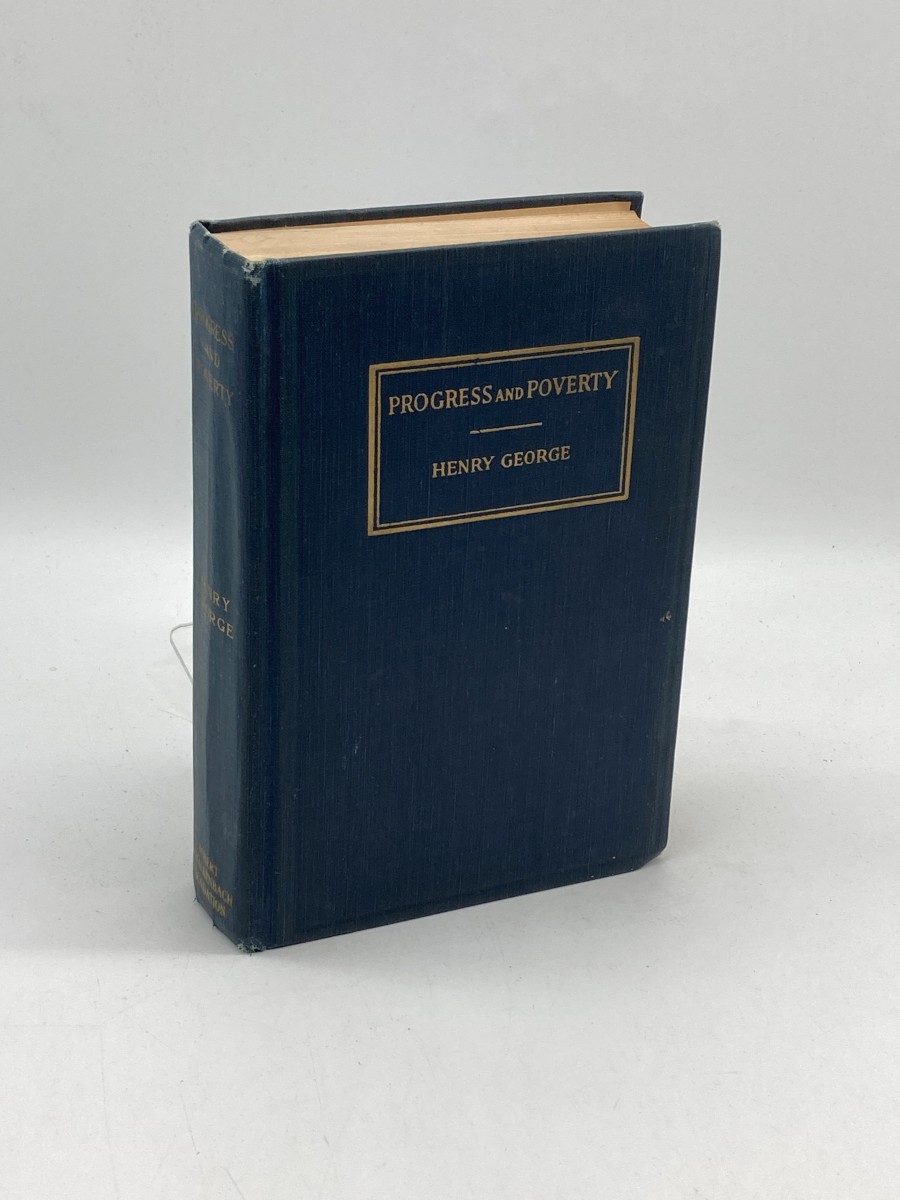 Progress and Poverty (1949) An Inquiry Into the Cause of Industrial Depressions and of Increase of Want with Increase of Wealth, the Remedy
