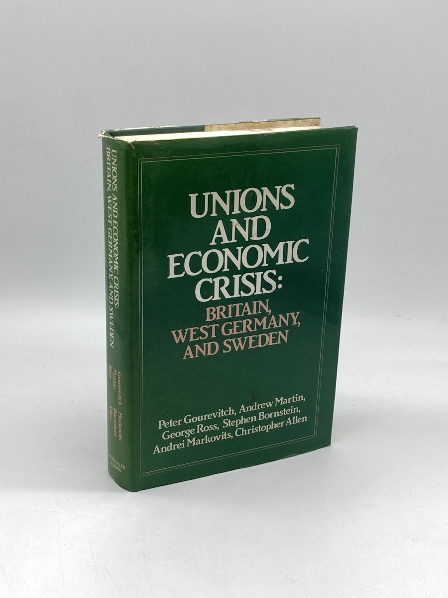 Unions and Economic Crisis Britain, West Germany, and Sweden