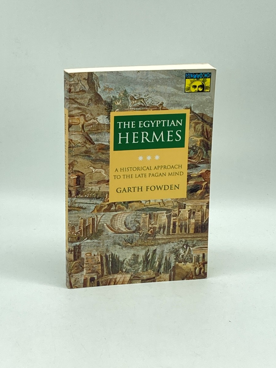 The Egyptian Hermes A Historical Approach to the Late Pagan Mind