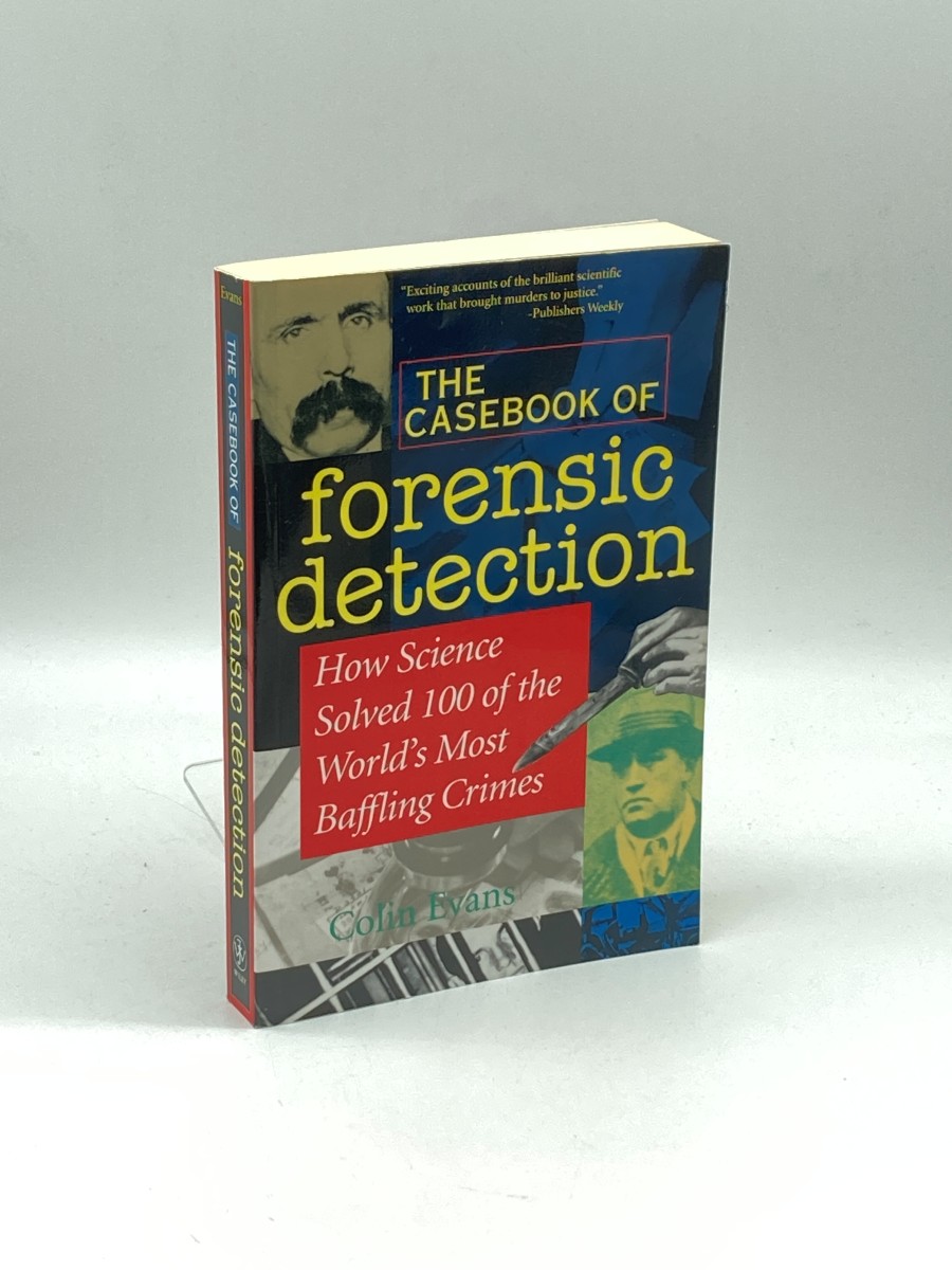 The Casebook of Forensic Detection How Science Solved 100 of the World's Most Baffling Crimes