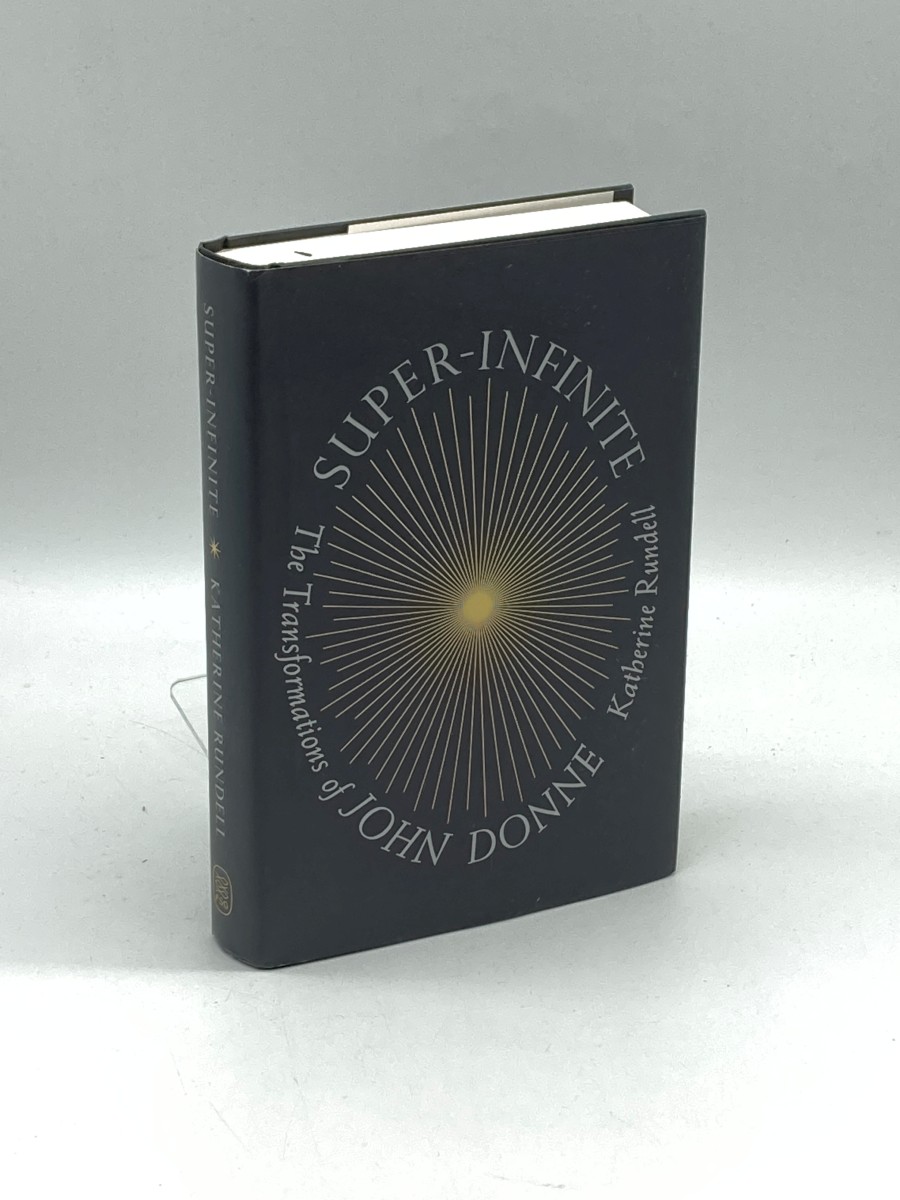 Super-Infinite The Transformations of John Donne