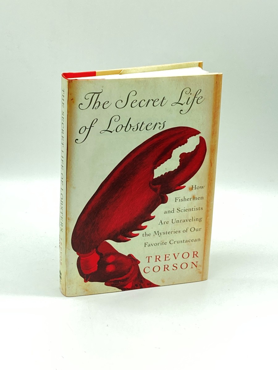 The Secret Life of Lobsters How Fishermen and Scientists Are Unraveling the Mysteries of Our Favorite Crustacean