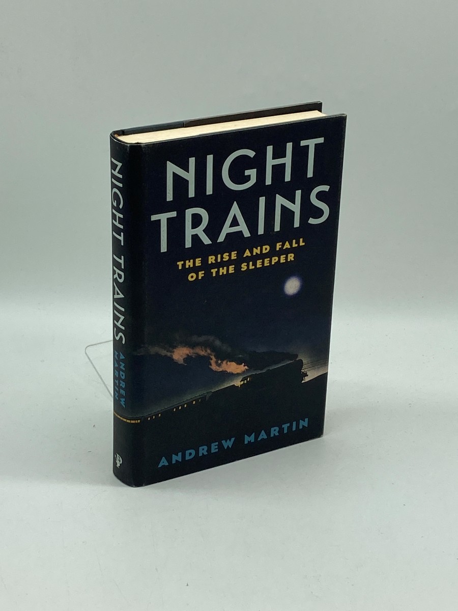 Night Trains The Rise and Fall of the Sleeper