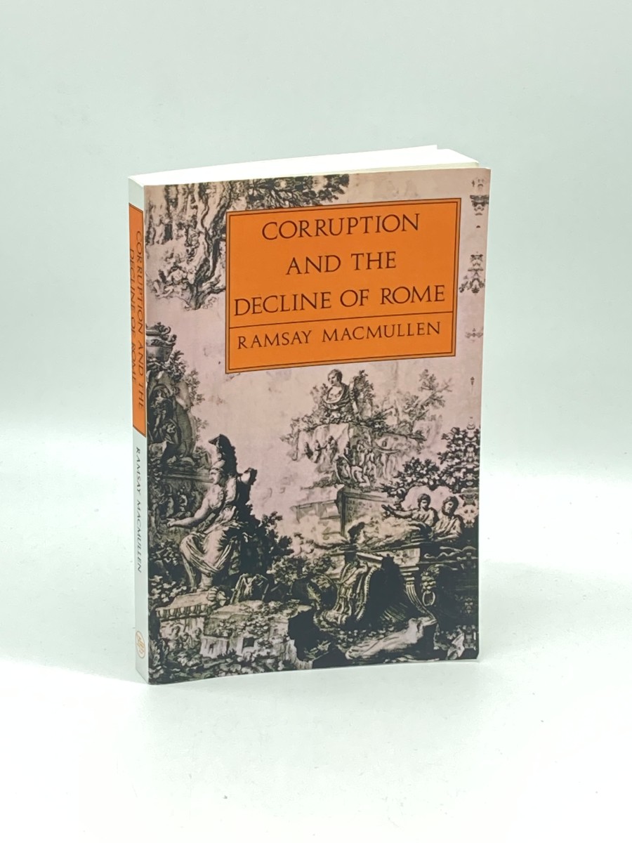 CORRUPTION and the DECLINE of ROME