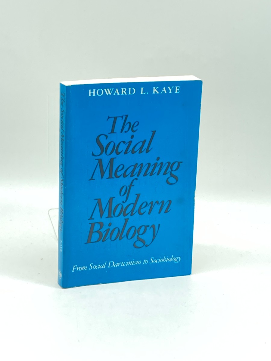 The Social Meaning of Modern Biology From Social Darwinism to Sociobiology