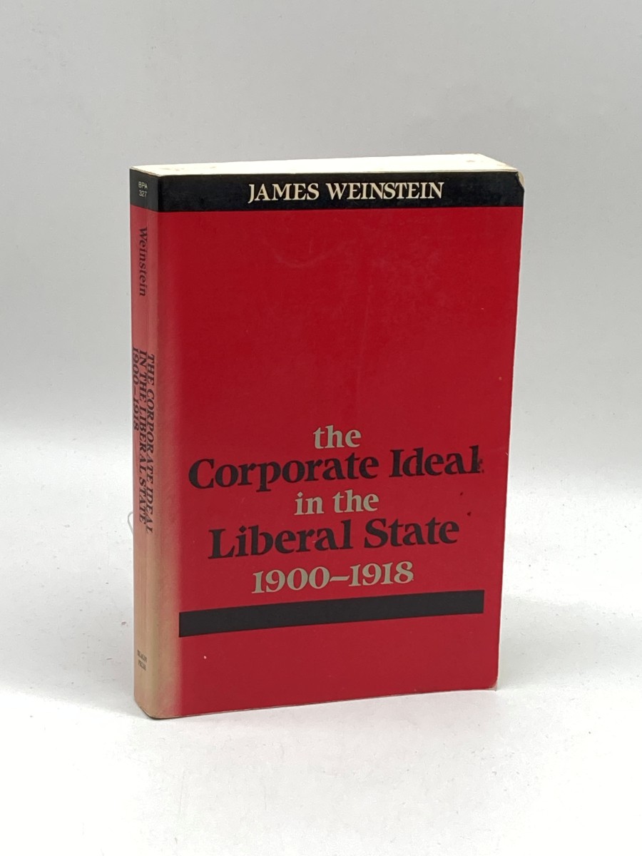 The Corporate Ideal in the Liberal State, 1900-1918
