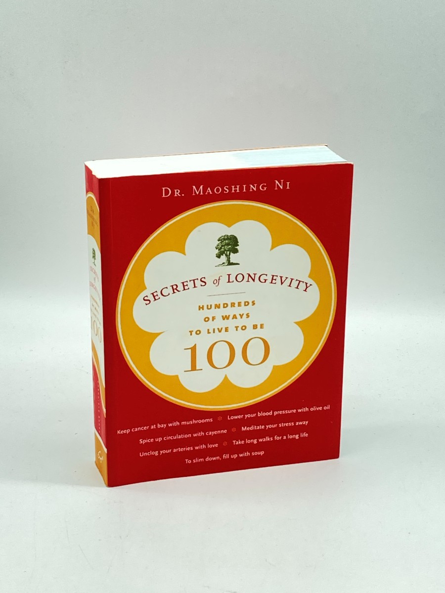 Secrets of Longevity Hundreds of Ways to Live to be 100