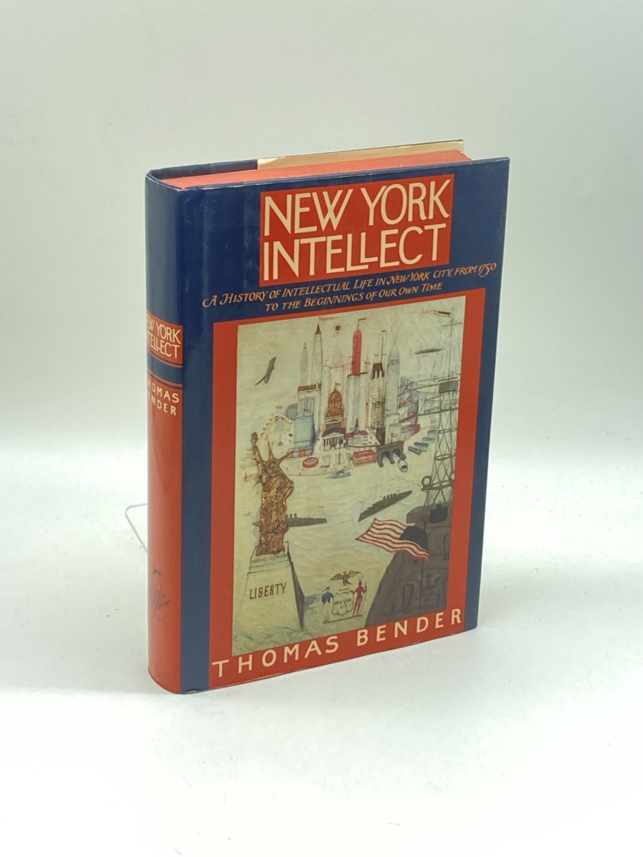 New York Intellect (Signed) A History of Intellectual Life in New York City, from 1750 to the Beginnings of Our Own Time