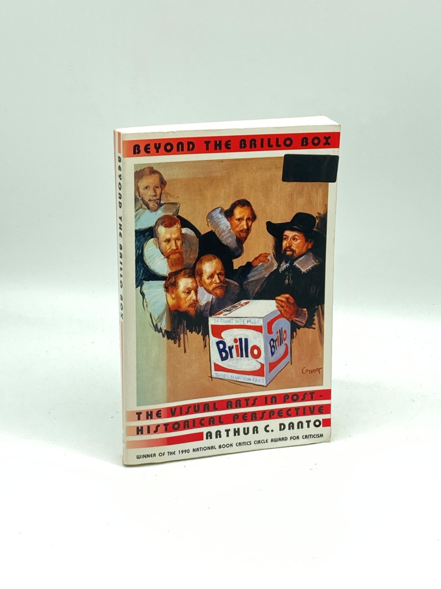Beyond the Brillo Box The Visual Arts in Post-Historical Perspective