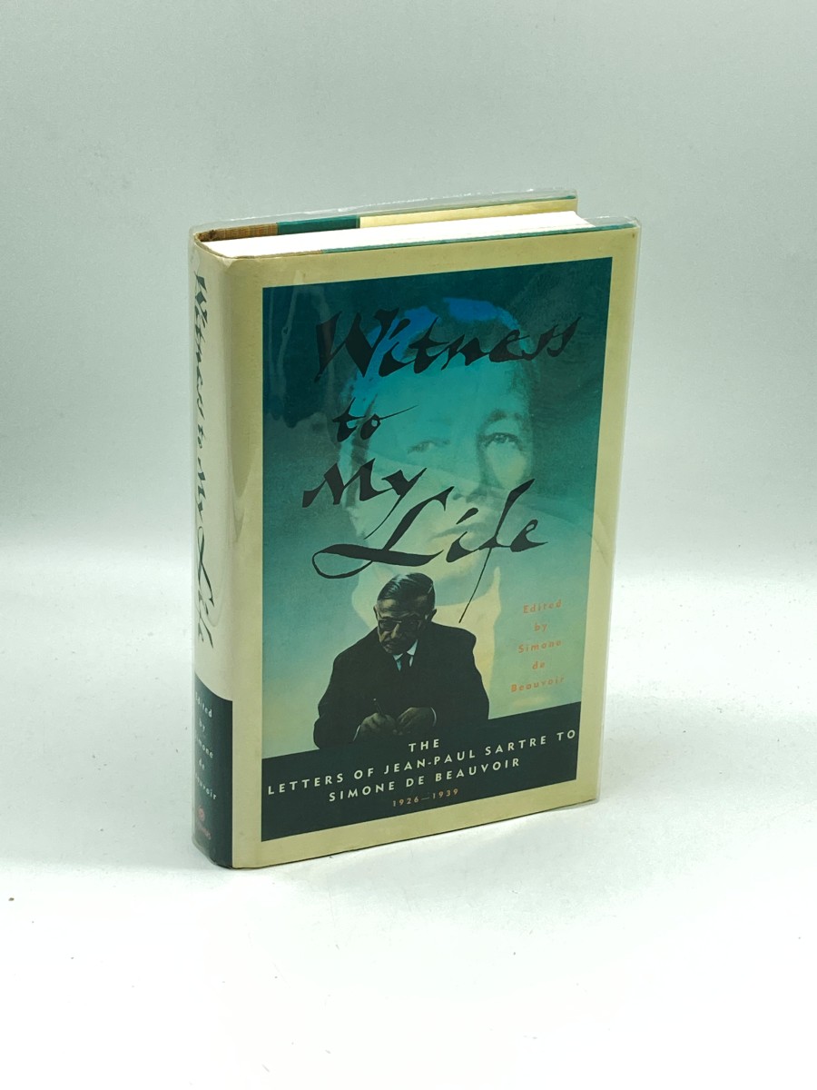 Witness to My Life (First Printing) The Letters of Jean-Paul Sartre to Simone De Beauvoir, 1926-1939