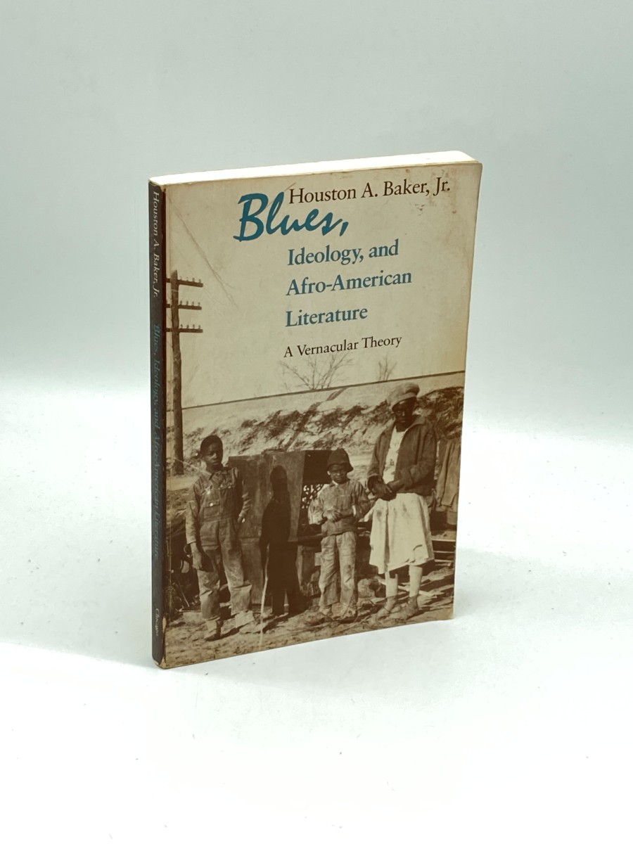 Blues, Ideology, and Afro-American Literature A Vernacular Theory