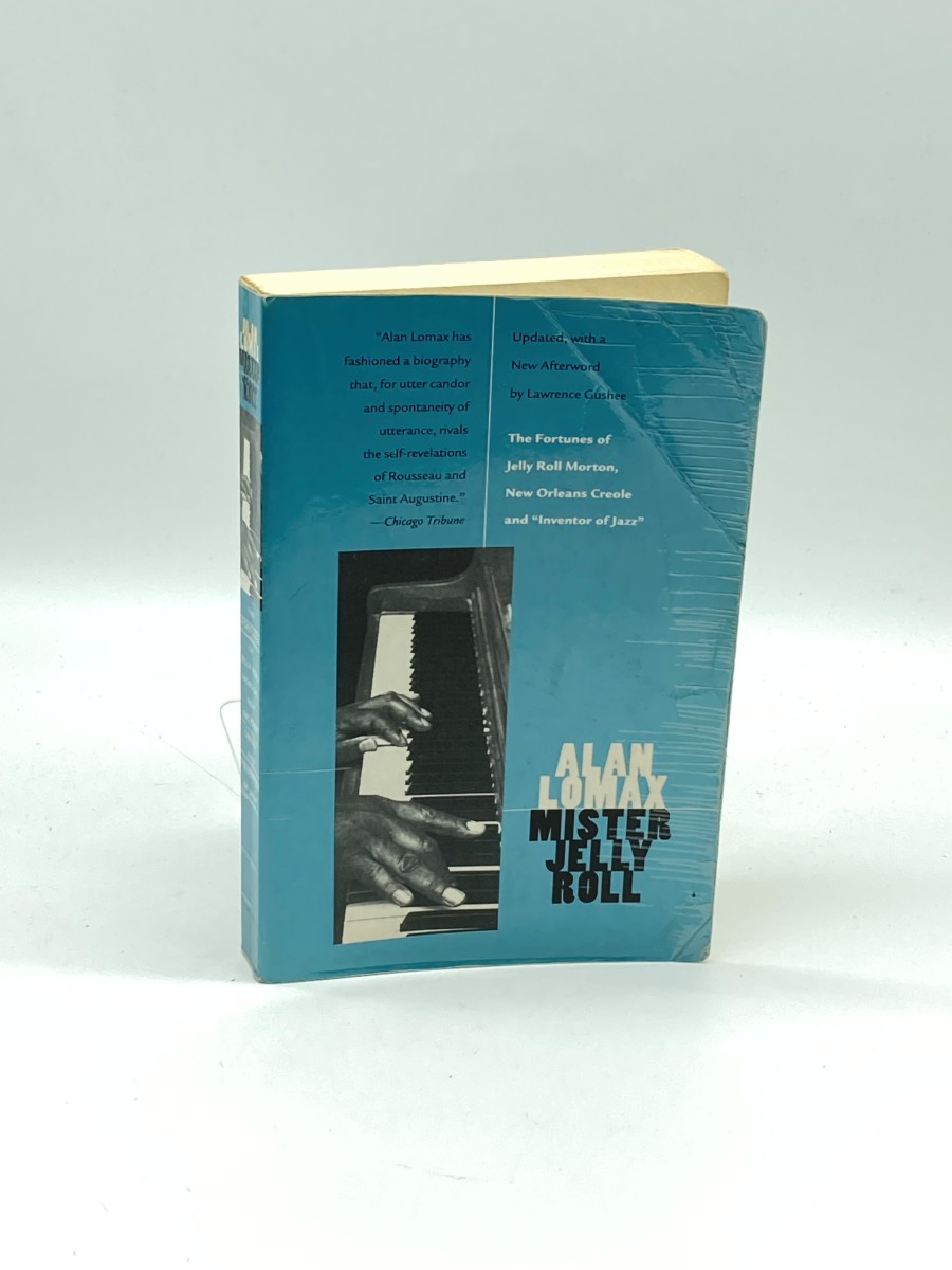 Mister Jelly Roll The Fortunes of Jelly Roll Morton, New Orleans Creole and 